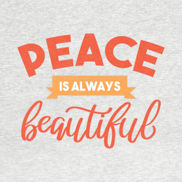 peace is always beautiful by A&P